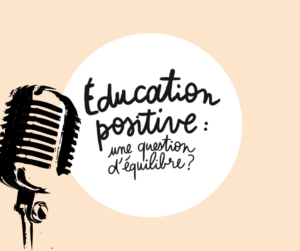 podcast education positive question d'équilibre marie chetrit
