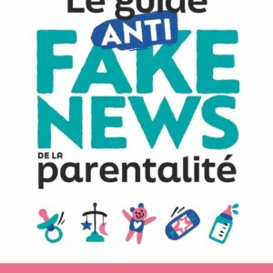 le guide anti-fake news de la parentalité Marie Chetrit